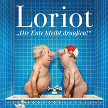 Loriot - Die Ente bleibt draußen! 15.01.2027 STADTHALLE KASSEL