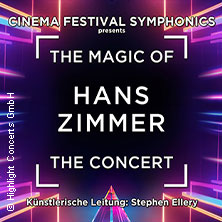 The Magic of Hans Zimmer - The Concert 01.04.2027 STADTHALLE KASSEL