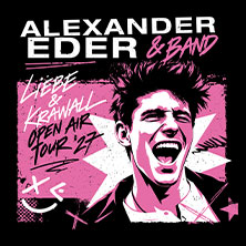 Alexander Eder - Liebe & Krawall - Die Sommertour 2027 05.06.2027 Kulturzelt Wolfhagen