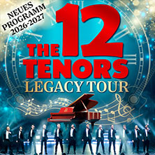 The 12 Tenors - Legacy Tour 18.04.2027 STADTHALLE KASSEL