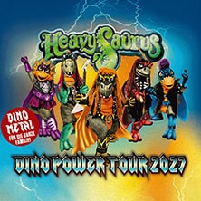 Heavysaurus - Mission Dino Power Tour 2027 12.06.2027 Festplatz