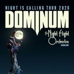 Dominum - Night Is Calling Tour 2026 - Special Guest: The Night Flight Orchestra