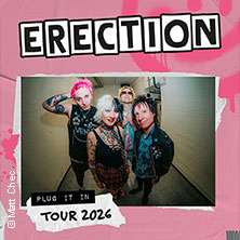 Erection - Plug It In Tour 2026 19.03.2027 Goldgrube