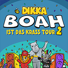 DIKKA - Boah ist das krass Tour 2 15.12.2026 STADTHALLE KASSEL