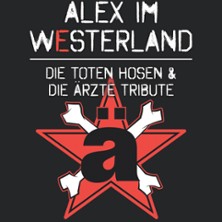 Alex im Westerland - Die Ärzte und Die Toten Hosen Tribute 20.02.2027 Kulturzentrum Färberei