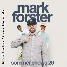 Mark Forster - Sommer Shows 2026 | Stadtsommer Kassel 19.06.2026 Friedrichsplatz Kassel