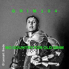 grim104 - No Country For Old Grim Tour 2026 24.09.2026 Kulturzentrum Schlachthof