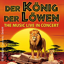 Der König der Löwen - Live in Concert 06.01.2027 STADTHALLE KASSEL