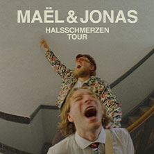 Maël & Jonas - Halsschmerzen Tour 2027 01.04.2027 Goldgrube