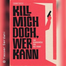Kill mich doch, wer kann 05.02.2027 Goethes PostamD Kulturverein e.V.