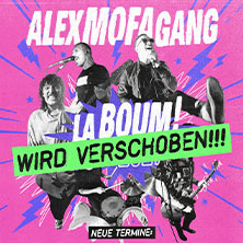Alex Mofa Gang - La Boum! 2026 16.04.2027 Kulturzentrum Schlachthof