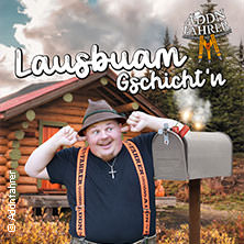Addnfahrer - Lausbuam Gschicht'n 13.05.2027 STADTHALLE BAUNATAL