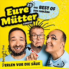 Eure Mütter - Perlen vor die Säue - Das Best of zum Jubiläum 17.10.2026 STADTHALLE BAUNATAL