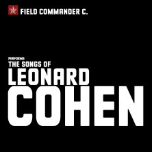 Field Commander C. - The Songs of Leonard Cohen: Early works 11.04.2027 Ev. Kreuzkirche