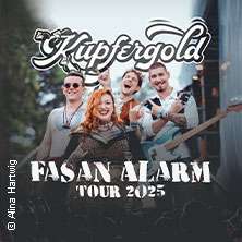 Kupfergold - Fasan Alarm Tour 2025