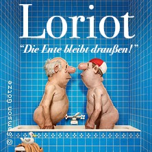 Loriot - Die Ente bleibt draußen! 15.01.2027 STADTHALLE KASSEL