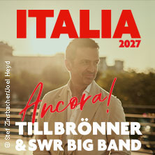 Till Brönner & SWR Big Band - ITALIA - Ancora! 21.05.2027 STADTHALLE KASSEL