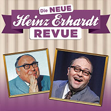Die neue Heinz Erhardt Revue 11.01.2027 STADTHALLE KASSEL