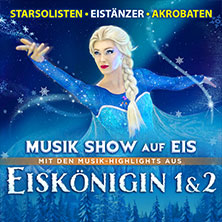 Eiskönigin 1 & 2 - Musik Show auf Eis 08.01.2027 STADTHALLE KASSEL