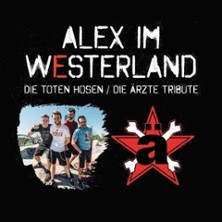 Alex im Westerland - Die Ärzte und Die Toten Hosen Tribute 20.02.2027 Kulturzentrum Färberei